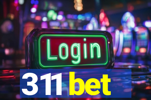 311 bet